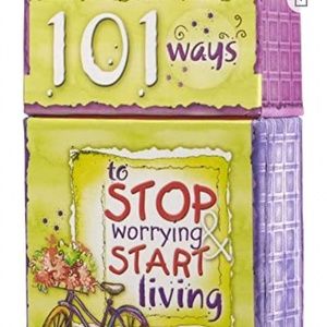 101 Ways to Stop Worrying and Start Living